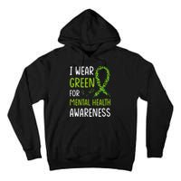 I Wear Green For Mental Health Awareness Month Tall Hoodie