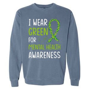 I Wear Green For Mental Health Awareness Month Garment-Dyed Sweatshirt