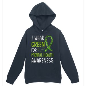 I Wear Green For Mental Health Awareness Month Urban Pullover Hoodie