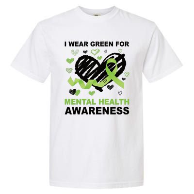 I Wear Green For Mental Health Awareness Ribbon Heart Garment-Dyed Heavyweight T-Shirt