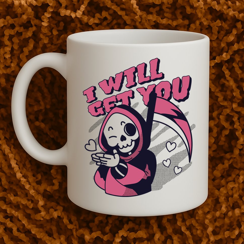 I Will Get You Grim Reaper Cute Gift Mug