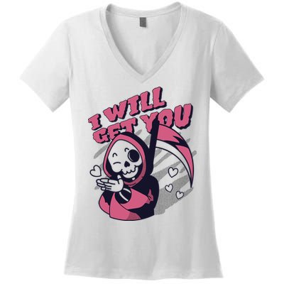 I Will Get You Grim Reaper Cute Gift Women's V-Neck T-Shirt
