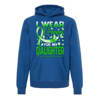 I Wear Green For My Daughter Brain Injury Awareness Gift Premium Hoodie