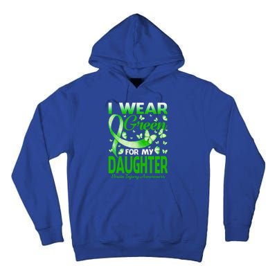 I Wear Green For My Daughter Brain Injury Awareness Gift Tall Hoodie