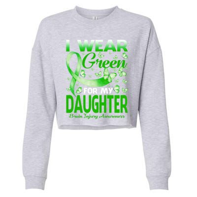 I Wear Green For My Daughter Brain Injury Awareness Gift Cropped Pullover Crew