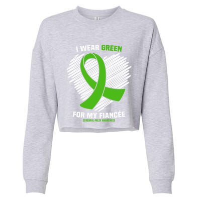 I Wear Green For My Fiancee Cerebral Palsy Awareness Cute Gift Cropped Pullover Crew