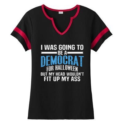 I Was Going To Be A Democrat For Halloween Political Ladies Halftime Notch Neck Tee