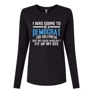 I Was Going To Be A Democrat For Halloween Political Womens Cotton Relaxed Long Sleeve T-Shirt