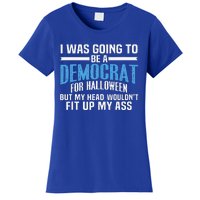 I Was Going To Be A Democrat For Halloween Political Women's T-Shirt