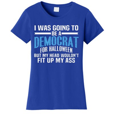 I Was Going To Be A Democrat For Halloween Political Women's T-Shirt