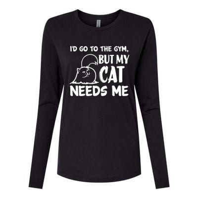 I Would Go To The Gym But My Cat Needs Me Cat Womens Cotton Relaxed Long Sleeve T-Shirt