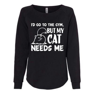 I Would Go To The Gym But My Cat Needs Me Cat Womens California Wash Sweatshirt