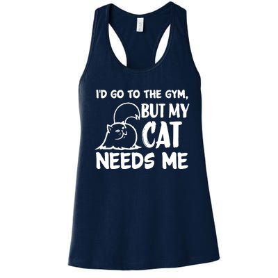 I Would Go To The Gym But My Cat Needs Me Cat Women's Racerback Tank