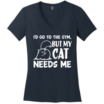 I Would Go To The Gym But My Cat Needs Me Cat Women's V-Neck T-Shirt