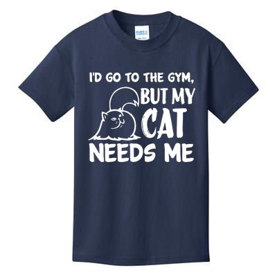 I Would Go To The Gym But My Cat Needs Me Cat Kids T-Shirt