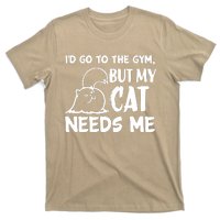 I Would Go To The Gym But My Cat Needs Me Cat T-Shirt