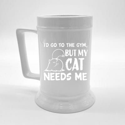 I Would Go To The Gym But My Cat Needs Me Cat Beer Stein