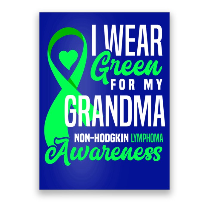 I Wear Green For My Grandma Nonmeaningful Gifthodgkin Lymphoma Awareness Cute Gi Poster