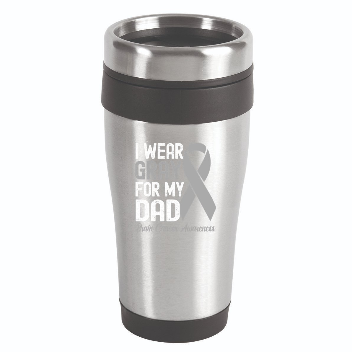 I Wear Gray For My Dad Brain Cancer Awareness Gift 16oz Travel Tumbler