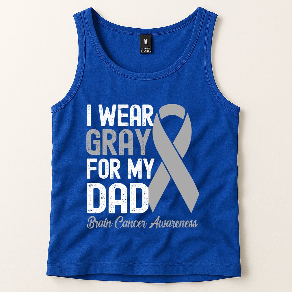 I Wear Gray For My Dad Brain Cancer Awareness Gift Tank Top
