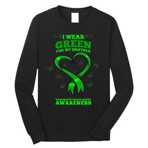 I Wear Green For My Brother Traumatic Brain Injury Awareness Long Sleeve Shirt