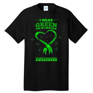 I Wear Green For My Brother Traumatic Brain Injury Awareness Tall T-Shirt