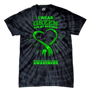 I Wear Green For My Brother Traumatic Brain Injury Awareness Tie-Dye T-Shirt