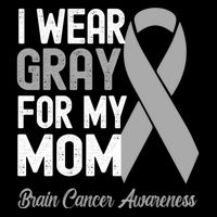 I Wear Gray For My Mom Brain Cancer Awareness Cool Gift Bucket Hat