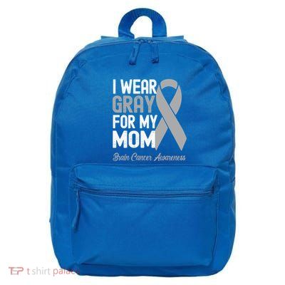 I Wear Gray For My Mom Brain Cancer Awareness Cool Gift 16 in Basic Backpack