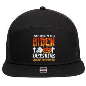 I Was Going To Be A Biden Supporter For Halloween 7 Panel Mesh Trucker Snapback Hat