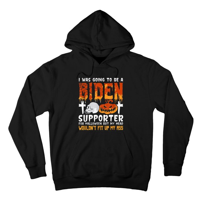 I Was Going To Be A Biden Supporter For Halloween Hoodie