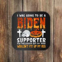 I Was Going To Be A Biden Supporter For Halloween Coaster