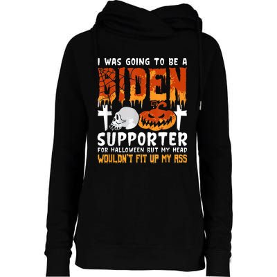 I Was Going To Be A Biden Supporter For Halloween Womens Funnel Neck Pullover Hood