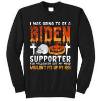 I Was Going To Be A Biden Supporter For Halloween Tall Sweatshirt