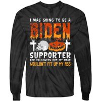 I Was Going To Be A Biden Supporter For Halloween Tie-Dye Long Sleeve Shirt