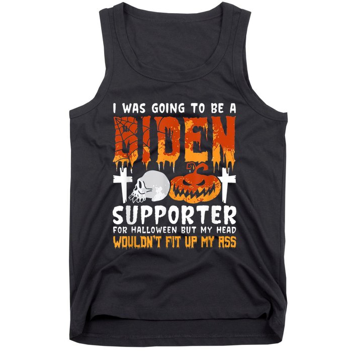 I Was Going To Be A Biden Supporter For Halloween Tank Top