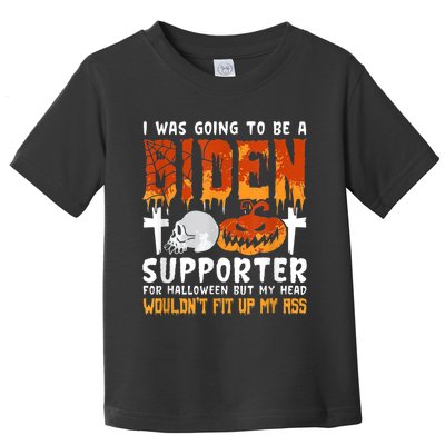 I Was Going To Be A Biden Supporter For Halloween Toddler T-Shirt