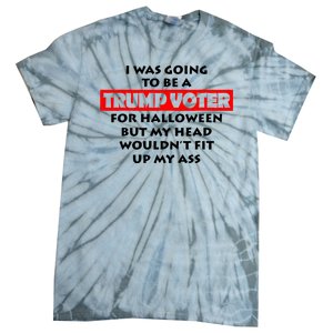 I Was Going To Be A Trump Voter For Halloween Tie-Dye T-Shirt