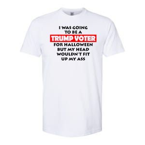 I Was Going To Be A Trump Voter For Halloween Softstyle CVC T-Shirt