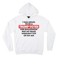 I Was Going To Be A Trump Voter For Halloween Hoodie