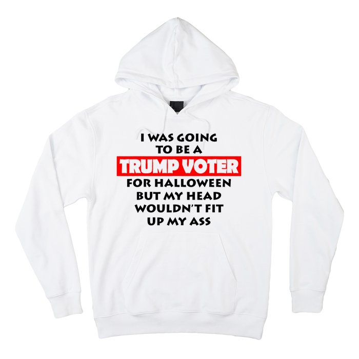 I Was Going To Be A Trump Voter For Halloween Hoodie