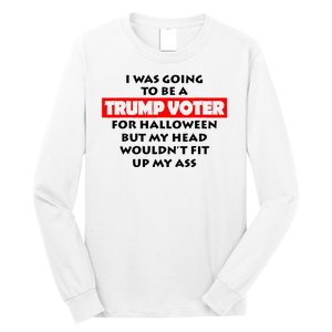 I Was Going To Be A Trump Voter For Halloween Long Sleeve Shirt