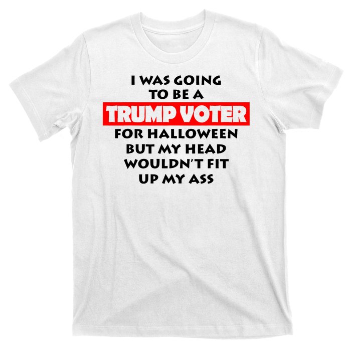 I Was Going To Be A Trump Voter For Halloween T-Shirt