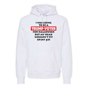 I Was Going To Be A Trump Voter For Halloween Premium Hoodie