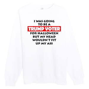 I Was Going To Be A Trump Voter For Halloween Premium Crewneck Sweatshirt