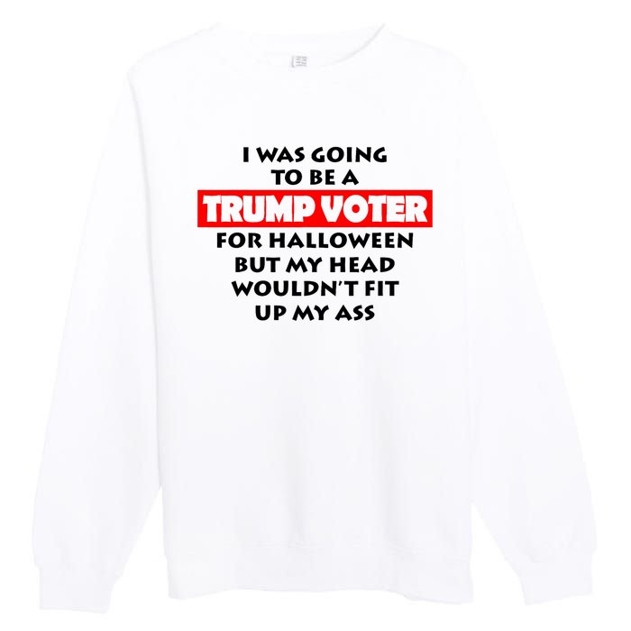 I Was Going To Be A Trump Voter For Halloween Premium Crewneck Sweatshirt