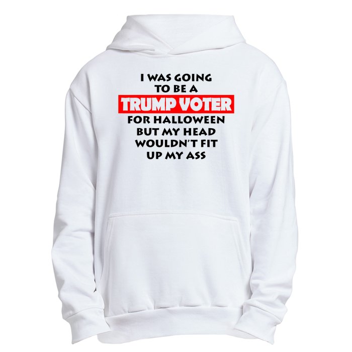 I Was Going To Be A Trump Voter For Halloween Urban Pullover Hoodie