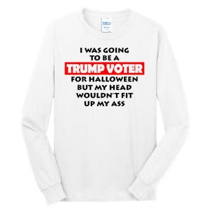 I Was Going To Be A Trump Voter For Halloween Tall Long Sleeve T-Shirt