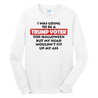 I Was Going To Be A Trump Voter For Halloween Tall Long Sleeve T-Shirt