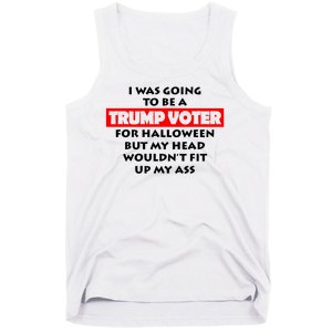 I Was Going To Be A Trump Voter For Halloween Tank Top